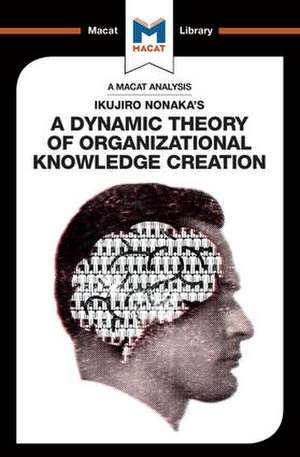 An Analysis of Ikujiro Nonaka's A Dynamic Theory of Organizational Knowledge Creation de Stoyan Stoyanov