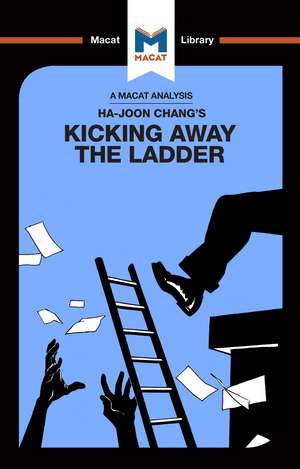 An Analysis of Ha-Joon Chang's Kicking Away the Ladder: Development Strategy in Historical Perspective de Sulaiman Hakemy