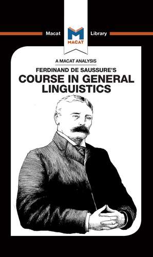 An Analysis of Ferdinand de Saussure's Course in General Linguistics de Laura Key