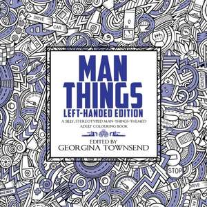 Man Things - Left-Handed Edition de Georgina Townsend