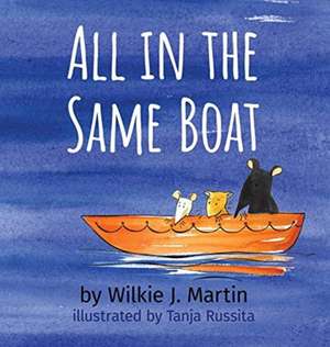 All In The Same Boat de Wilkie J. Martin