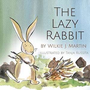 The Lazy Rabbit de Wilkie J. Martin