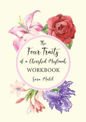 The Four Traits of a Cherished Muslimah WORKBOOK de Sara Malik