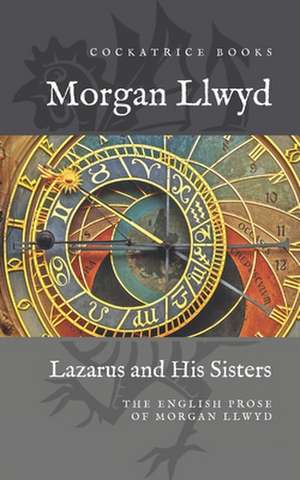 Lazarus and His Sisters de Morgan Llwyd