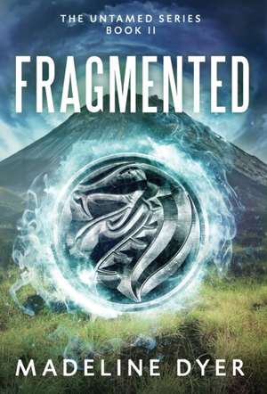 Fragmented de Madeline Dyer