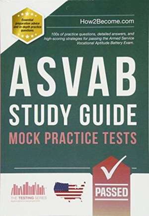 ASVAB Study Guide: Mock Practice Tests de How2Become