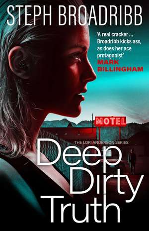 Deep Dirty Truth de Steph Broadribb