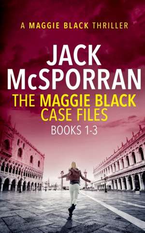 The Maggie Black Case Files Books 1-3 de Jack McSporran