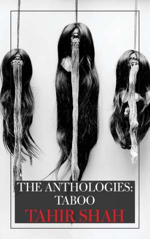 The Anthologies: Taboo de Tahir Shah