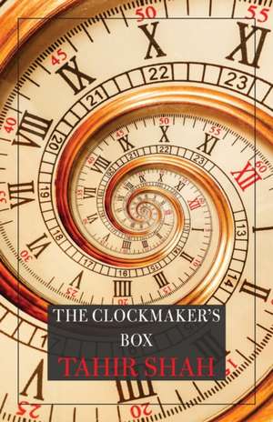 The Clockmaker's Box de Tahir Shah