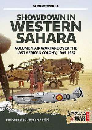 Showdown in Western Sahara: Air Warfare Over the Last African Colony de Tom Cooper