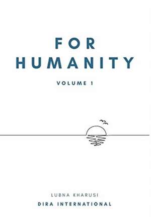 For Humanity: Volume 1 de Lubna Kharusi