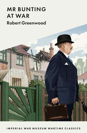 Mr Bunting Goes to War de Robert Greenwood