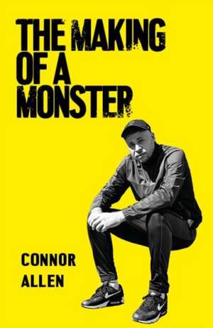 Allen, C: Making of a Monster de Connor Allen