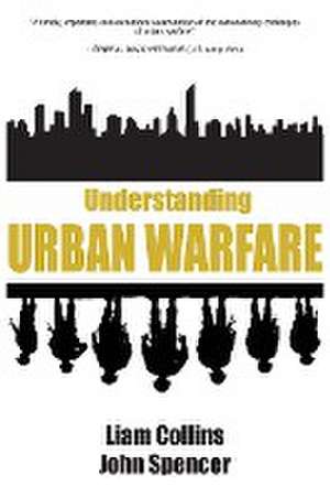 Understanding Urban Warfare de Liam Collins