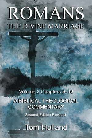 Romans The Divine Marriage Volume 2 Chapters 9-16 de Tom Holland