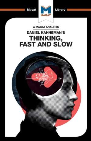 An Analysis of Daniel Kahneman's Thinking, Fast and Slow de Jacqueline Allan