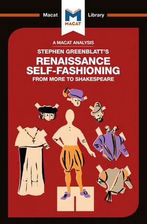 An Analysis of Stephen Greenblatt's Renaissance Self-Fashioning: From More to Shakespeare de Liam Haydon