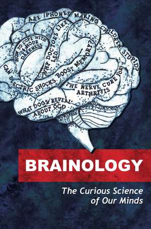 Brainology: The Curious Sciences of Our Minds de Mosaic Science