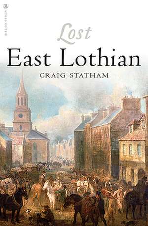 Lost East Lothian de Craig Statham