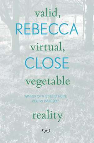 Valid, Virtual, Vegetable Reality de Rebecca Close