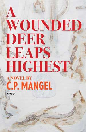 A Wounded Deer Leaps The Highest de C. P Mangel