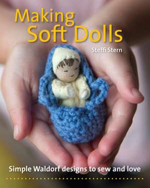 Making Soft Dolls de Steffi Stern