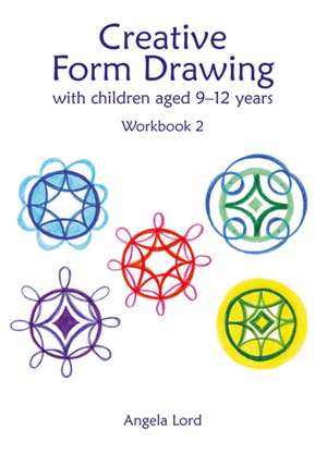 Creative Form Drawing with Children Aged 10-12 Years de Angela Lord