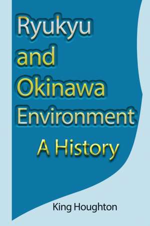 Ryukyu and Okinawa Environment de King Houghton