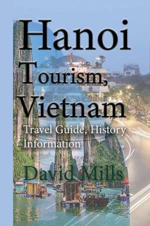 Hanoi Tourism, Vietnam de David Mills