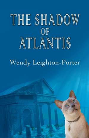 The Shadow of Atlantis de Wendy Leighton-Porter