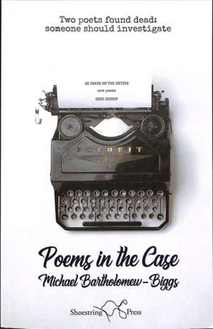 Poems in the Case de Michael Bartholomew-Biggs