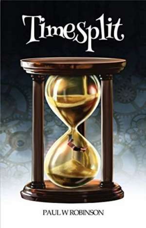 Timesplit de Paul W Robinson