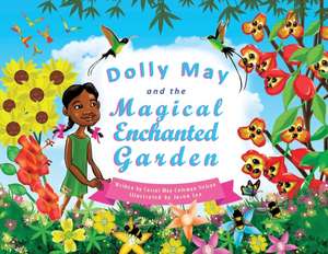 Dolly May and the Magical Enchanted Garden de Carrol Coleman Nelson