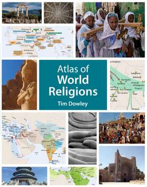 Atlas of World Religions de Tim Dowley