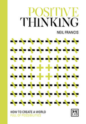 POSITIVE THINKING de Neil Francis