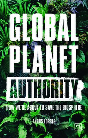 Global Planet Authority de Angus Forbes