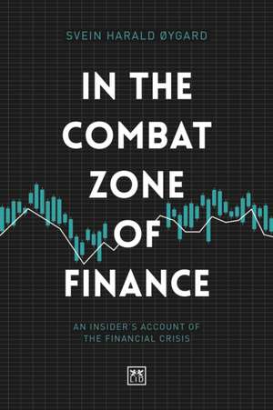 In The Combat Zone of Finance de Svien Harald Øygard