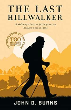 The Last Hillwalker de John D. Burns