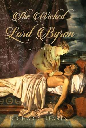 The Wicked Lord Byron de Richard Deakin