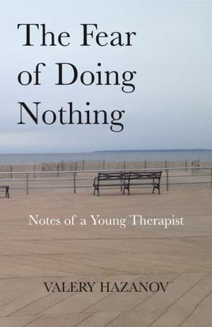 The Fear of Doing Nothing de Valery Hazanov