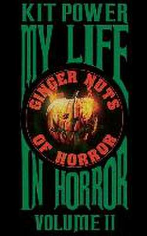 My Life In Horror Volume Two Hardback edition de Kit Power