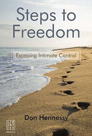 Steps to Freedom de Don Hennessy