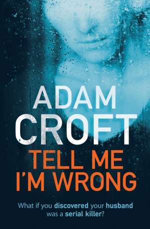 Tell Me I'm Wrong de Adam Croft