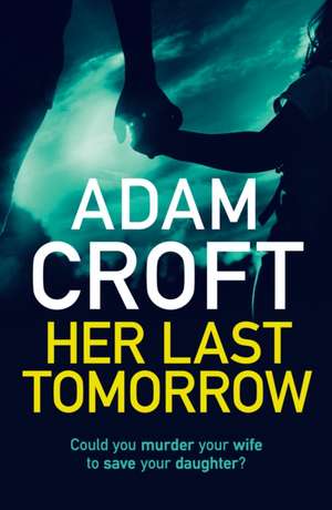 Her Last Tomorrow de Adam Croft