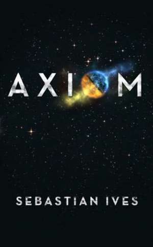 Ives, S: Axiom de Sebastian Ives