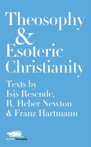 Theosophy and Esoteric Christianity de R. Heber Newton