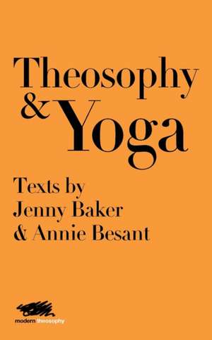 Theosophy and Yoga de Jenny Baker