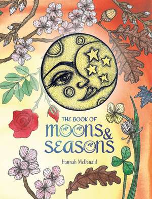 The Book of Moons and Seasons de Hannah McDonald