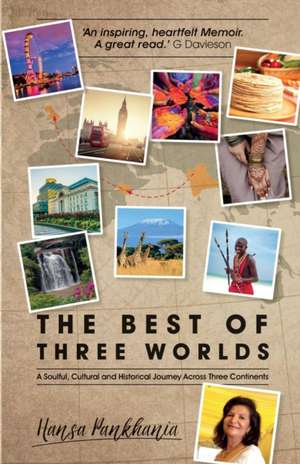 The Best of Three Worlds de Hansa Pankhania